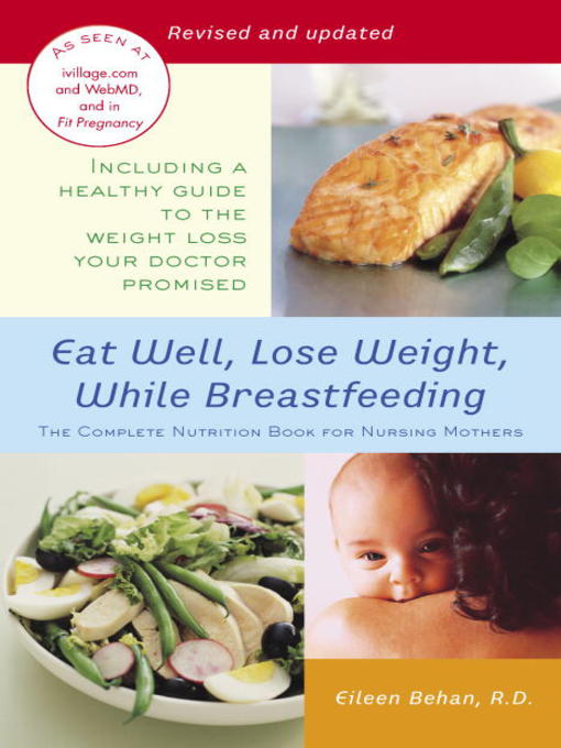 Title details for Eat Well, Lose Weight, While Breastfeeding by Eileen Behan - Available
